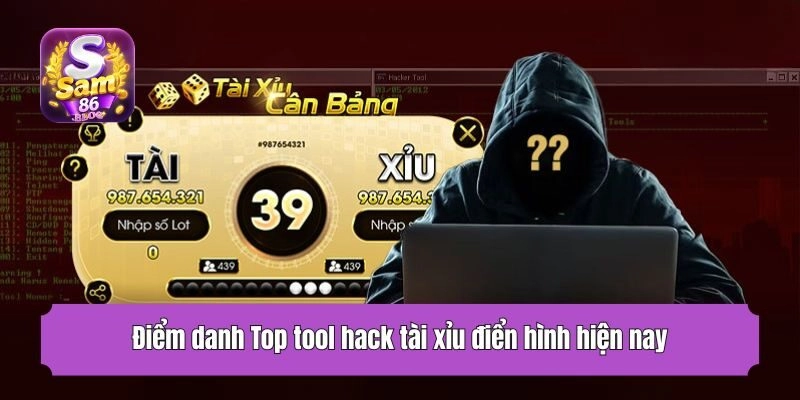 Điểm danh Top tool hack tài xỉu điển hình hiện nay
